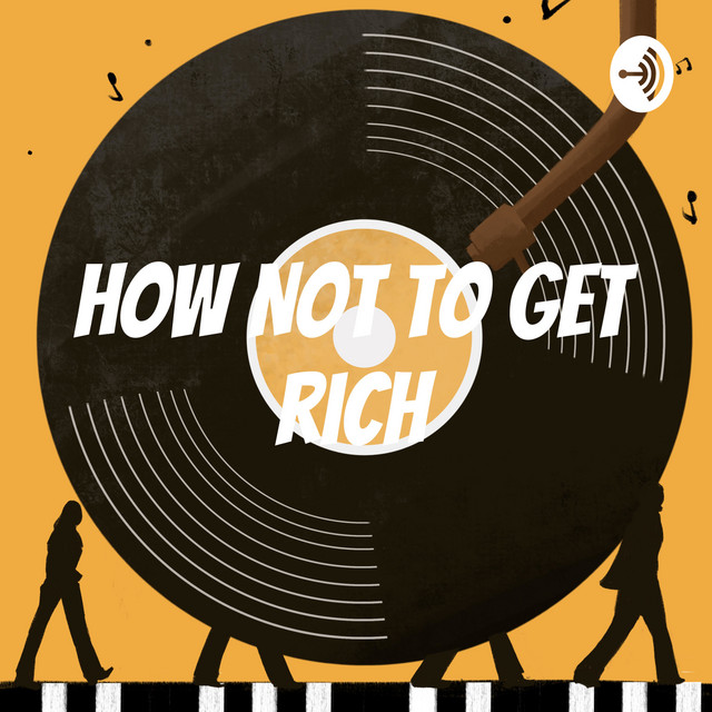 How NOT to get rich Podcast on Spotify