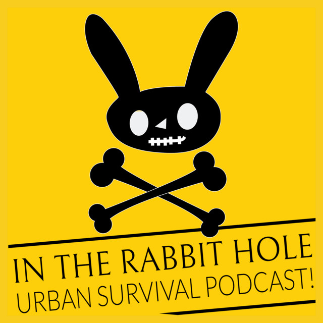 In The Rabbit Hole Urban Survival Podcast on Spotify
