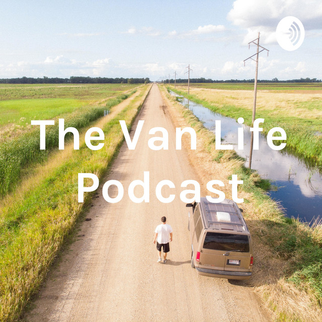 The Van Life Podcast Podcast on Spotify
