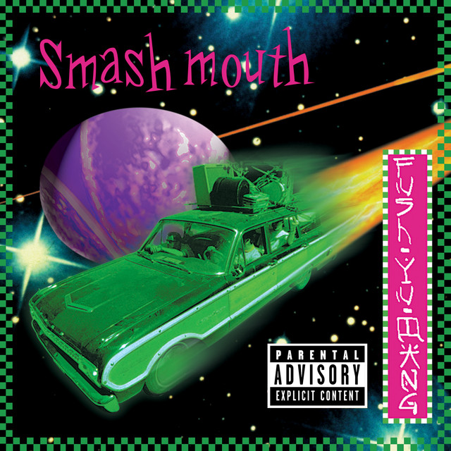 Fush Yu Mang (20th Anniversary Edition) by Smash Mouth on Spotify