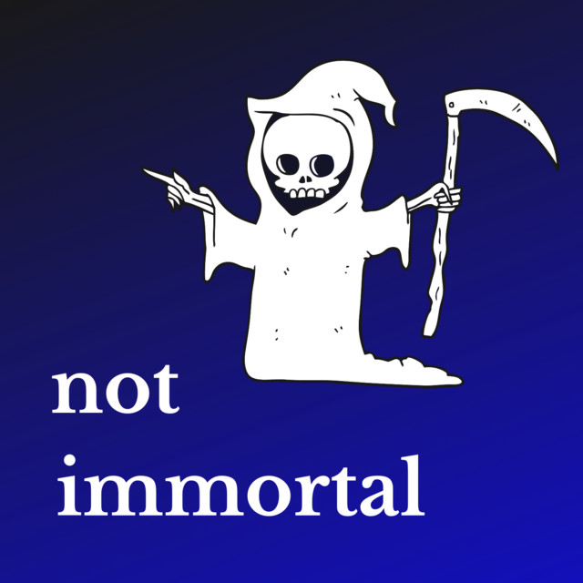 Not Immortal Podcast on Spotify