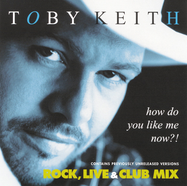 How Do You Like Me Now?!, a song by Toby Keith on Spotify