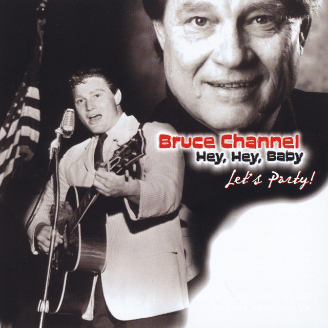 Hey, Hey, Baby Let's Party! Album by Bruce Channel Lyreka