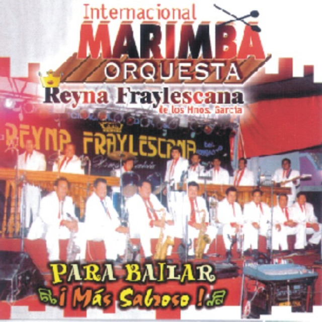 Internacional Marimba Orquesta Reyna Fraylescana De Los Hermanos García
