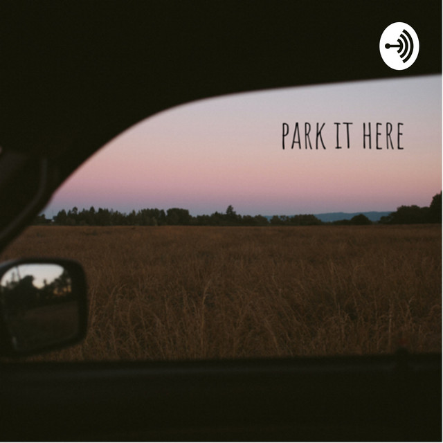 Park It Right Here Podcast on Spotify
