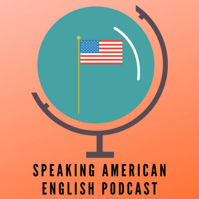 Speaking American English Podcast Podcast on Spotify