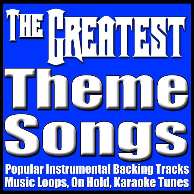 Classic Theme Song Instrumentals by The Greatest Theme Songs of All