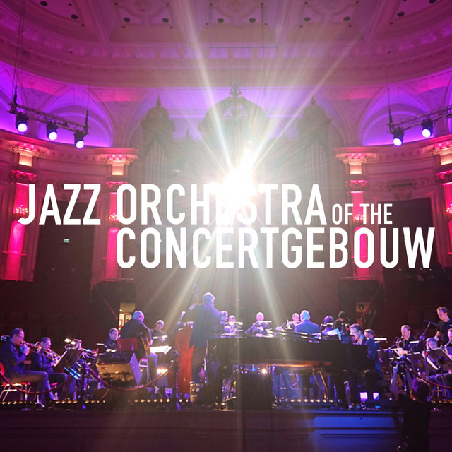 Jazz Orchestra of the Concertgebouw best songs · discography · lyrics