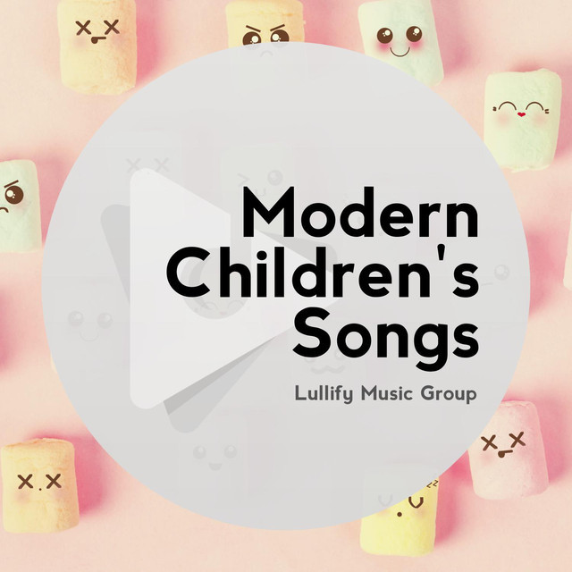 Modern Children's Songs sound Lullify