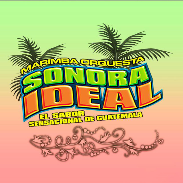 Marimba Orquesta Sonora Ideal mejores canciones · discografía · letras