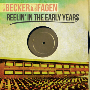 Walter Becker Reelin' in the Early Years Album Songs and Lyrics Lyreka