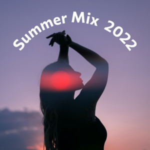 2023 summer mix Summer Mix 2022 - Compilation By Various Artists | Spotify