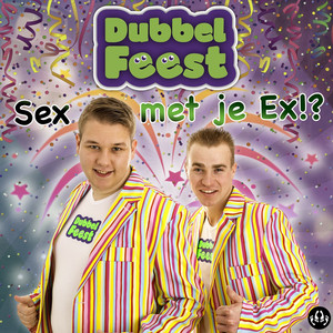 Sex Met Je Ex - Single By Dubbel Feest | Spotify