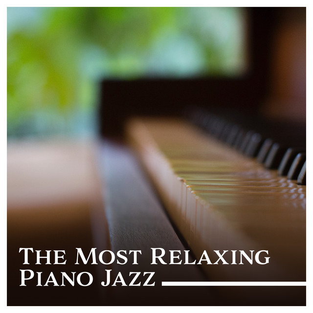 The Most Relaxing Piano Jazz Instrumental Lounge Session, Beautiful
