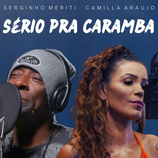 Sério pra Caramba Single by Camilla Araujo Spotify