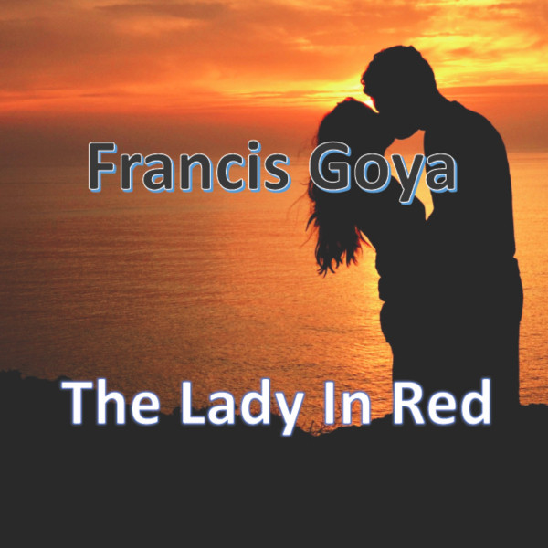 The Lady in Red Single by Francis Goya Spotify