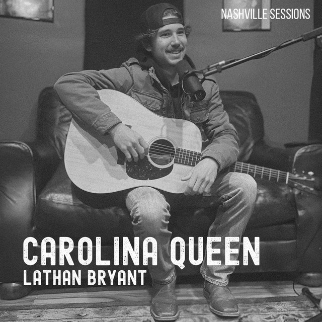 Carolina Queen (Nashville Sessions) Single by Lathan Bryant Spotify
