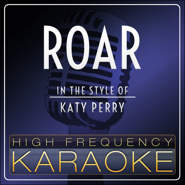 Roar (Karaoke Version) [In the Style of Katy Perry] Single by High