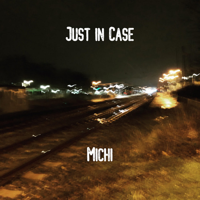 Just in Case song and lyrics by michi Spotify