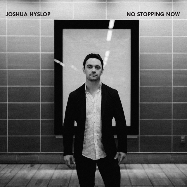 No Stopping Now Single by Joshua Hyslop Spotify