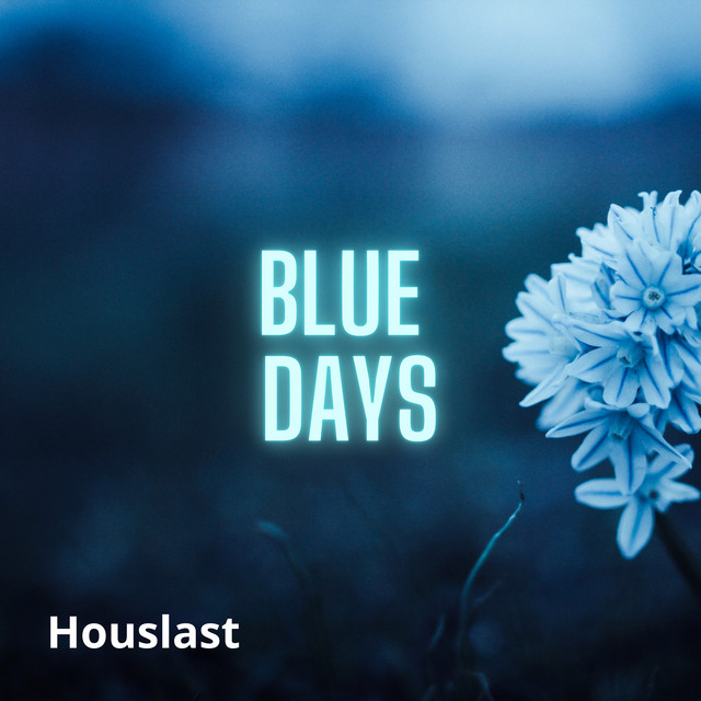 Blue Days Single by Houslast Spotify