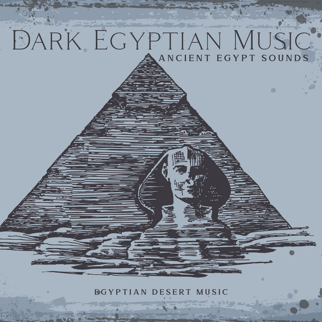 DarkEgyptianMusic Ancient Egypt Sounds Egyptian Desert Music
