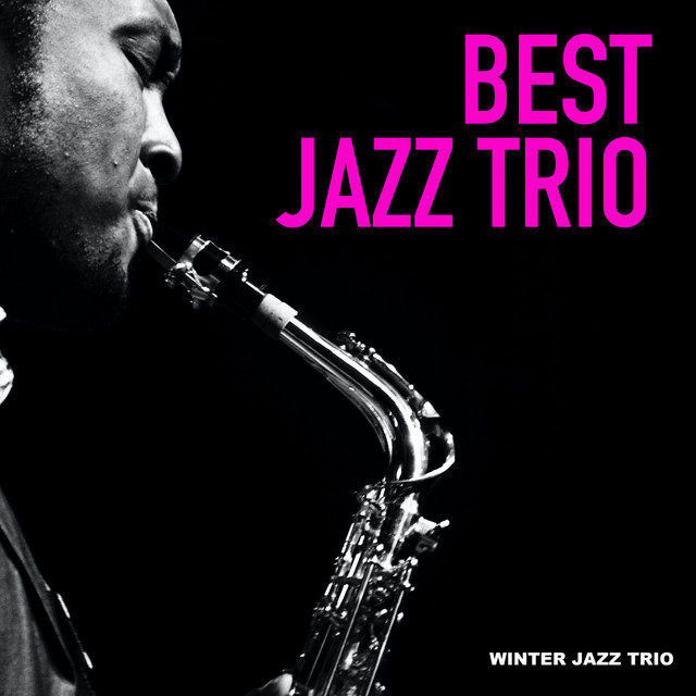 Best Jazz Trio Album by Winter Jazz Trio Spotify