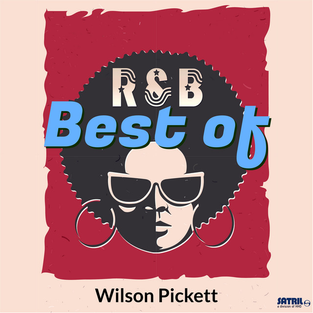 Best of Wilson Pickett Album by Wilson Pickett Spotify