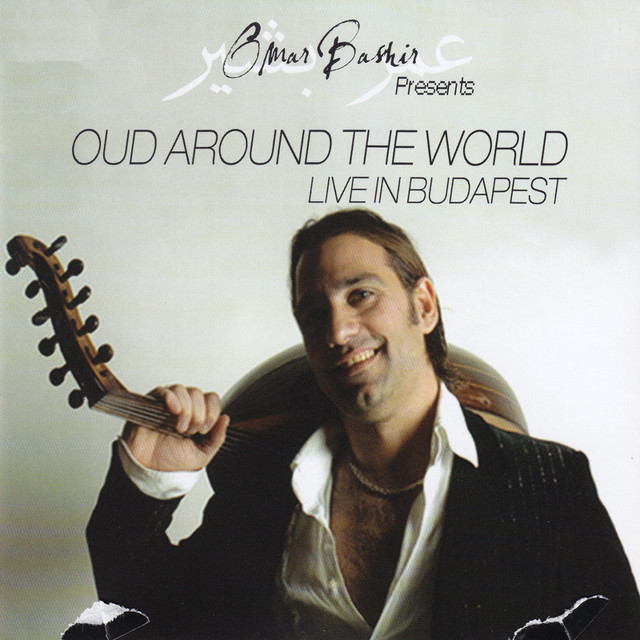 Oud Around The World (Live In Budapest) Album by Omar Bashir Spotify
