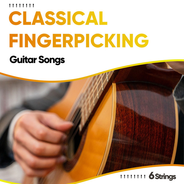 Classical Fingerpicking Guitar Songs ! ! ! ! ! ! ! ! Album by Spanish Cl