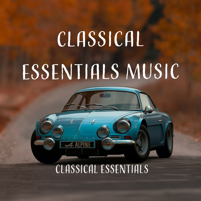 Classical Essentials Music Album by Classical Essentials Spotify