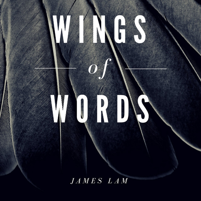 Wings of Words Album by James Lam Spotify