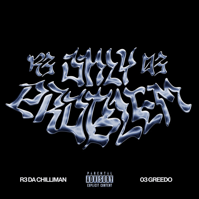 Only Problem (feat. 03 Greedo) - song and lyrics by R3 DA Chilliman, 03