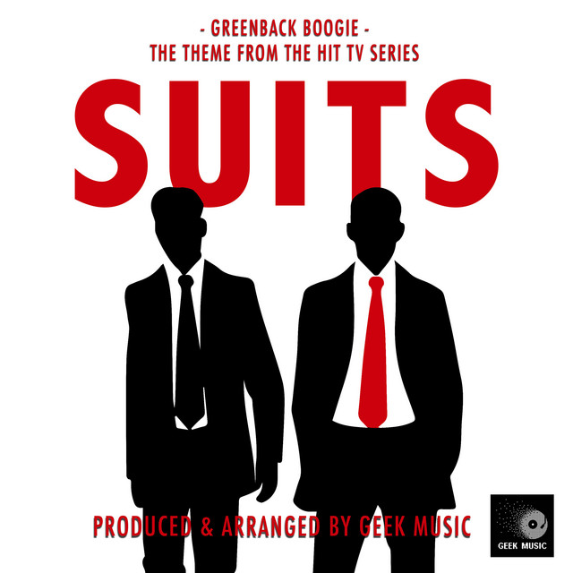 Greenback Boogie Suits Main Theme (From "Suits") song and lyrics by Geek Music Spotify
