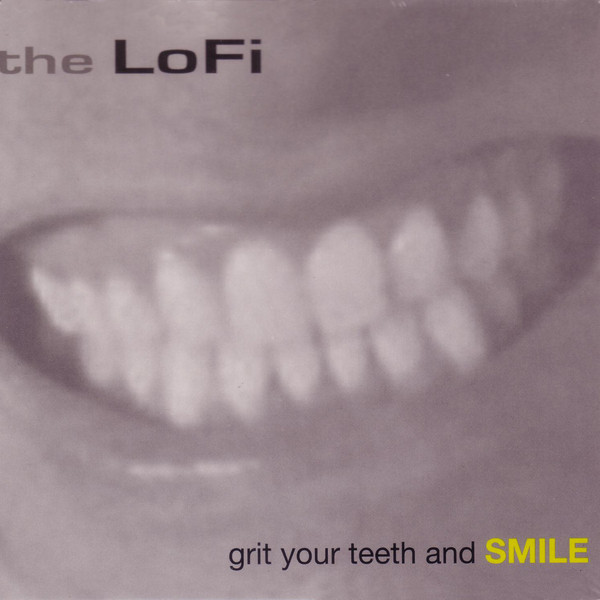 Grit Your Teeth And Smile Album by The LoFi Spotify