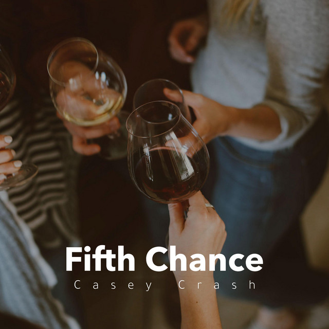 Fifth Chance Single by Casey Crash Spotify