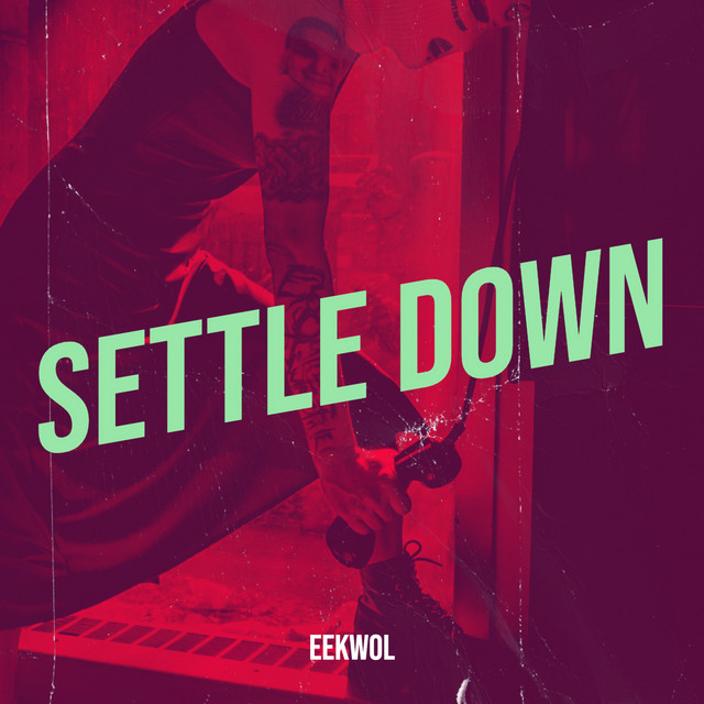 Settle Down Single by Eekwol Spotify