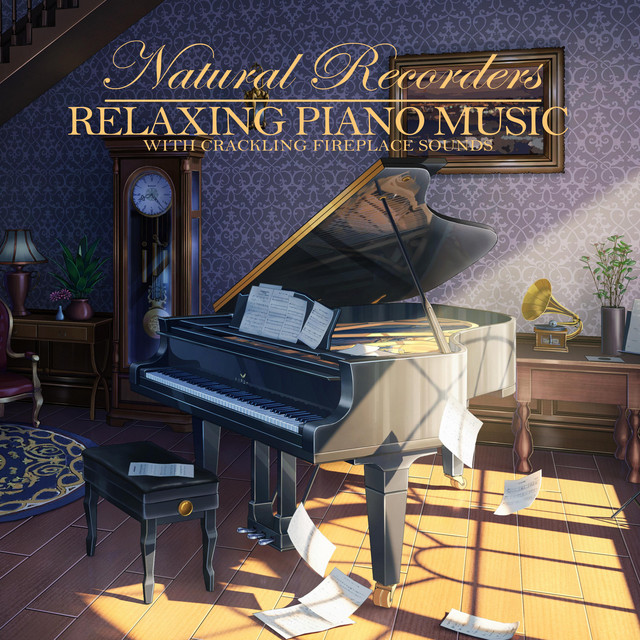 Relaxing Piano Music With Crackling Fireplace Sounds Album by Natural