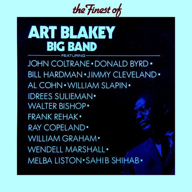 The Finest Of Art Blakey by Art Blakey on Spotify