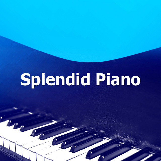 Splendid Piano Album by Best Piano Covers Spotify
