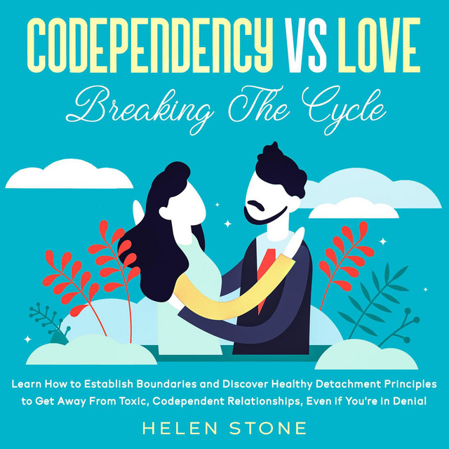 Codependency vs Love [Breaking the Cycle Learn How to Establish