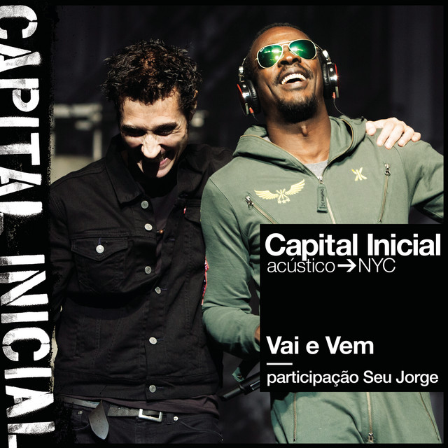 Vai e Vem (feat. Seu [Ao Vivo] Single by Capital Inicial Spotify