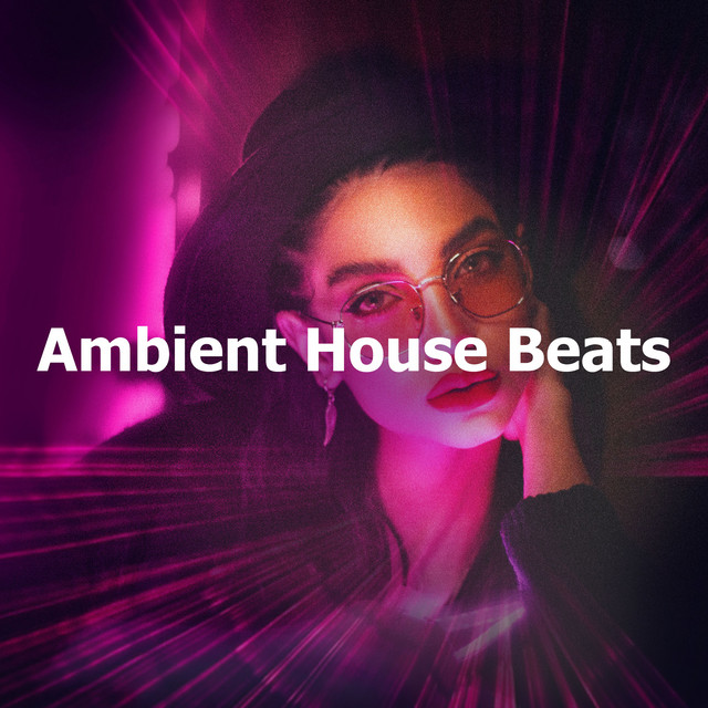 Ambient House Beats Album by Tropical House Music Spotify
