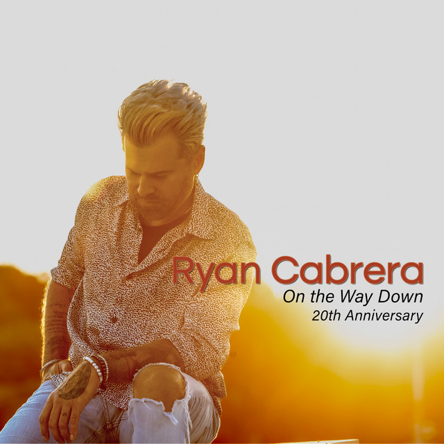 On The Way Down (20th Anniversary) Single by Ryan Cabrera Spotify