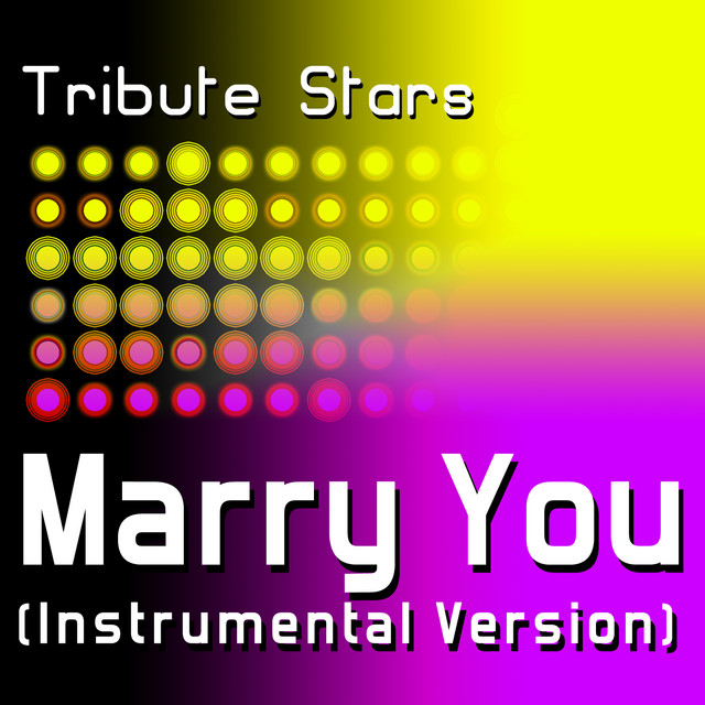 Bruno Mars Marry You (Instrumental Version) Musik und Lyrics von