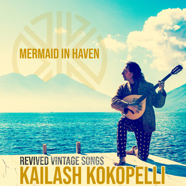 Mermaid in Haven Revived Vintage Songs EP by Kailash Kokopelli