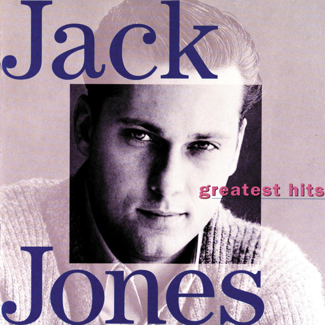 Greatest Hits Jack Jones Compilation by Jack Jones Spotify
