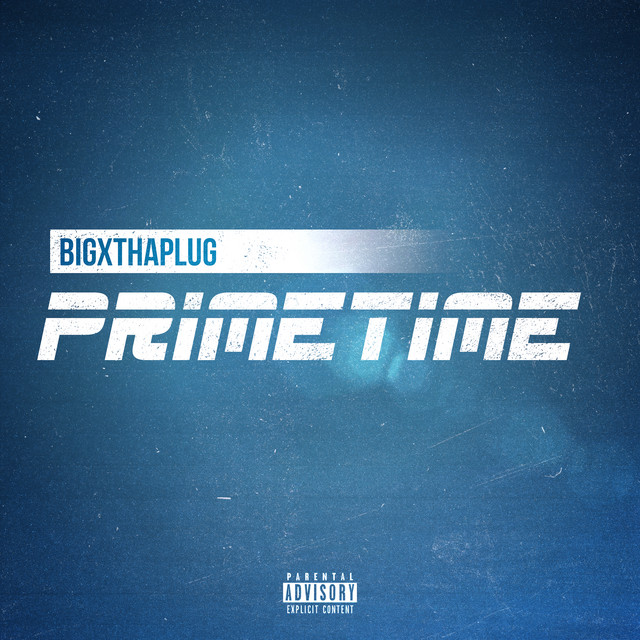 Primetime song and lyrics by BigXthaPlug Spotify