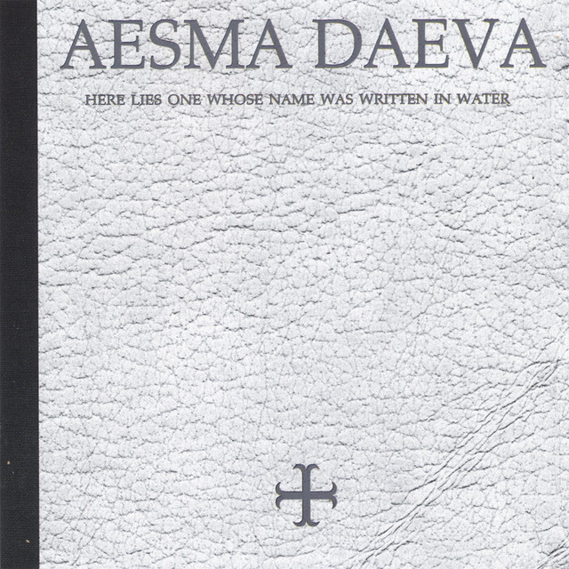 Here Lies One whose Name was Written in Water by Aesma Daeva on Spotify