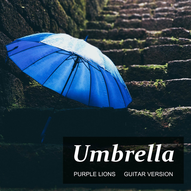 Umbrella (Guitar Version) Single by Purple Lions Spotify